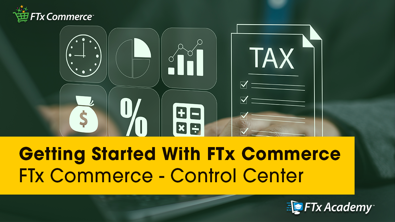 FTx Commerce Control Center Course
